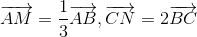 overrightarrow{AM}=frac{1}{3}overrightarrow{AB}, overrightarrow{CN}=2overrightarrow{BC}