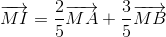 overrightarrow{MI}=frac{2}{5}overrightarrow{MA}+frac{3}{5}overrightarrow{MB}