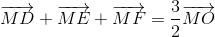 overrightarrow{MD}+overrightarrow{ME}+overrightarrow{MF}=frac{3}{2}overrightarrow{MO}