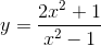 y=frac{2x^{2}+1}{x^{2}-1}