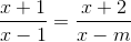 frac{x+1}{x-1}=frac{x+2}{x-m}