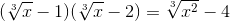 (\sqrt[3]{x}-1)(\sqrt[3]{x}-2)=\sqrt[3]{x^{2}}-4